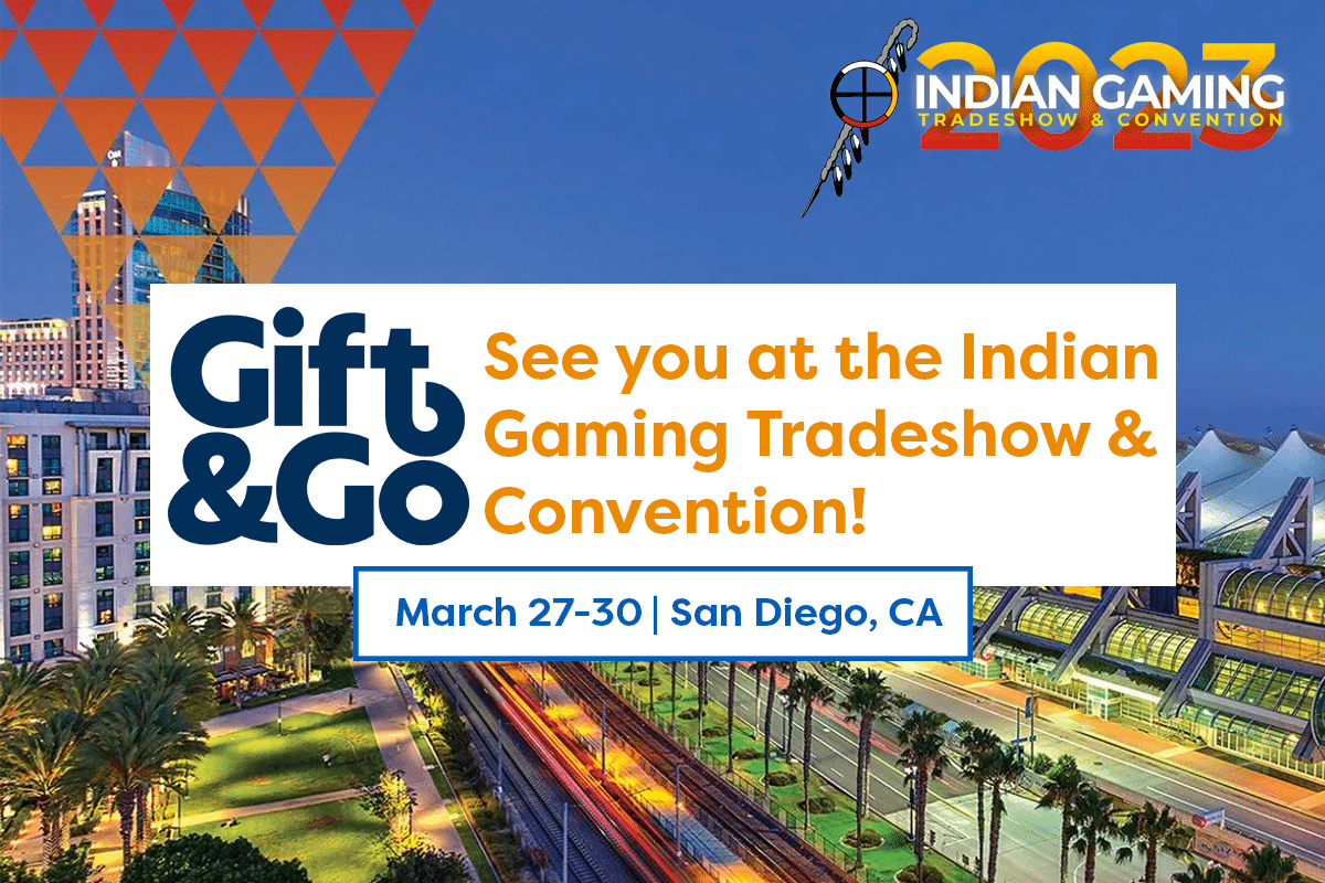Will we see you at the Indian Gaming Tradeshow & Convention? Gift&Go